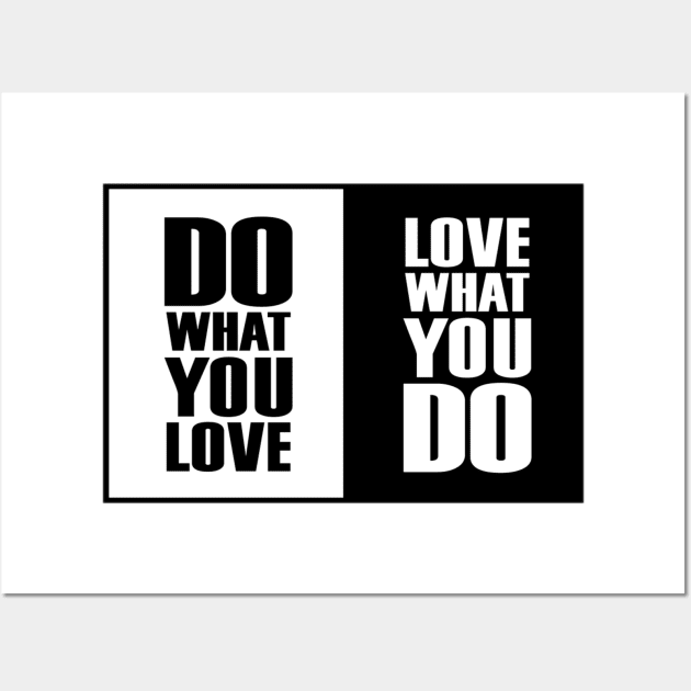 Do What You |Love| What You Do Motivation Wall Art by DarkTee.xyz